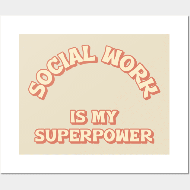 Social Work is My Superpower Wall Art by Healthy Mind Lab